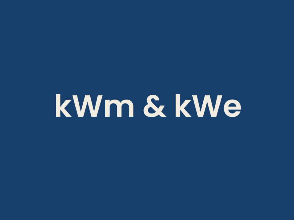 What Are kWm and kWe?