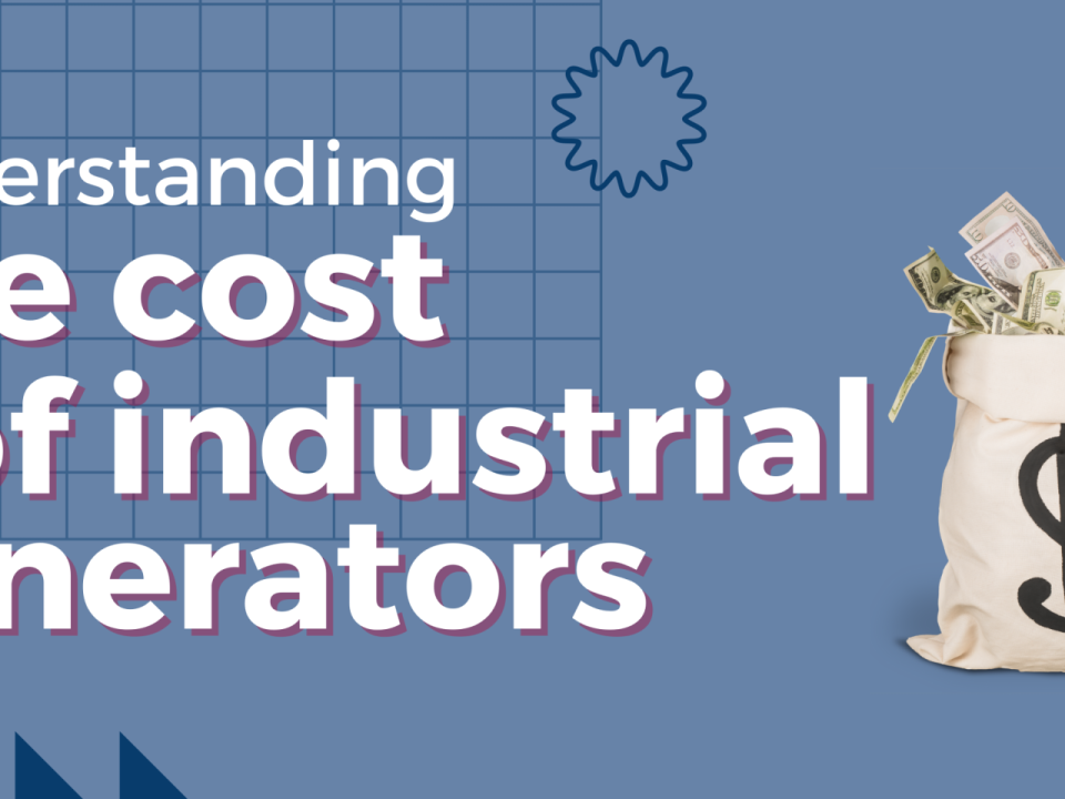 Understanding the cost of industrial generators